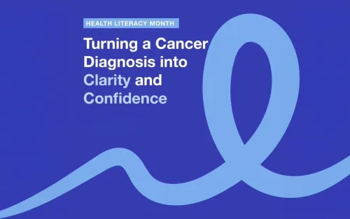 Turning a Cancer Diagnosis into Clarity and Confidence