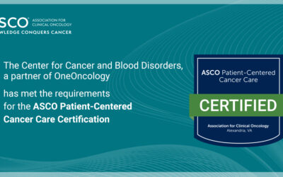 The Center for Cancer and Blood Disorders has met the requirement for ASCO Patient-Centered Cancer Care Certification