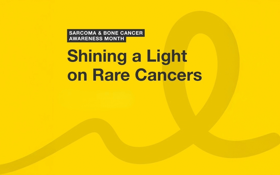 Sarcoma & Bone Cancer Awareness Month: Shining a Light on Rare Cancers
