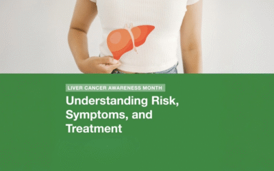 Liver Cancer Awareness Month: Understanding Risk, Symptoms, and Treatment
