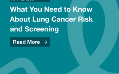What You Need to Know About Lung Cancer Risk and Screening